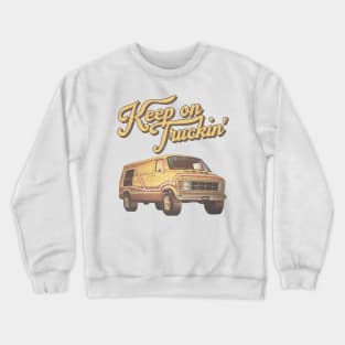 Keep On Truckin' Crewneck Sweatshirt